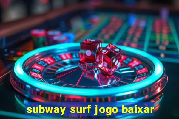 subway surf jogo baixar